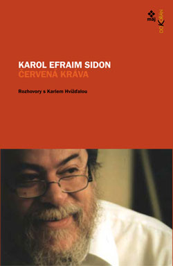 Karol Efraim Sidon - Červená kráva, rozhovory s Karlem Hvížďalou - Kliknutím na obrázek zavřete